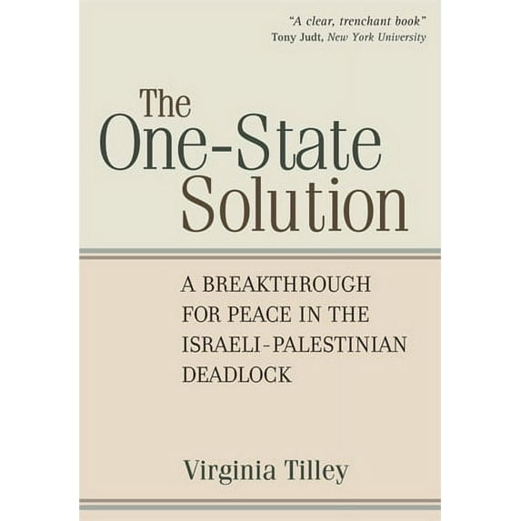 The One-State Solution : A Breakthrough for Peace in the Israeli-Palestinian Deadlock (Paperback)