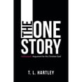 thumbnail image 1 of Pre-Owned The One Story: Hollywood's Argument for the Christian God (Paperback) by T L Hartley, 1 of 1