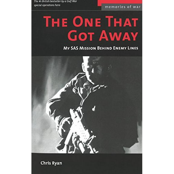 Pre-Owned The One That Got Away: My SAS Mission Behind Enemy Lines (Unknown) 1597970085 9781597970082