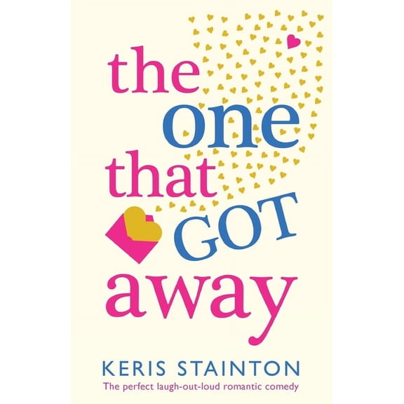 The One That Got Away: The perfect laugh out loud romantic comedy, (Paperback)