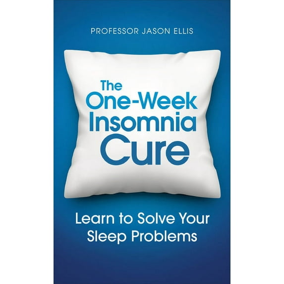 The One-Week Insomnia Cure : Learn to Solve Your Sleep Problems (Paperback)