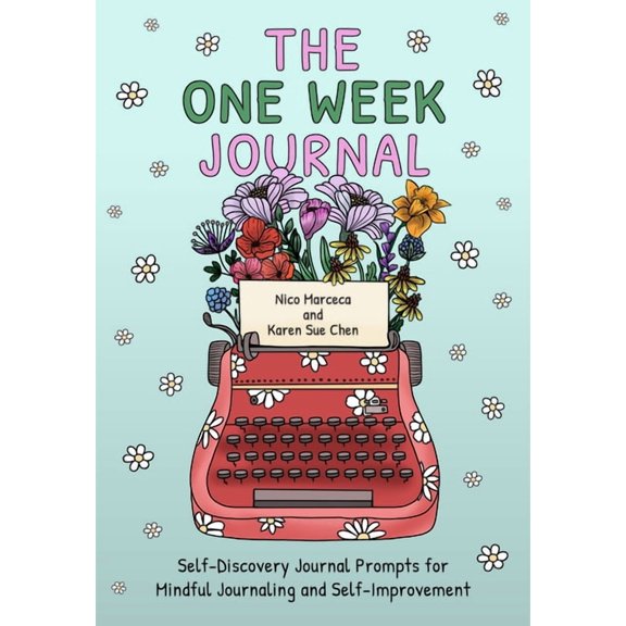 The One Week Journal: self-Discovery Journal Prompts for Mindful Journaling and Self-Improvement (Includes S, (Paperback)
