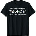 thumbnail image 1 of The One Where I Teach the Tiny Humans T-Shirt, 1 of 4