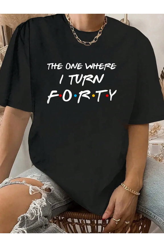 The One Where I Turn Forty Funny 40th Birthday Party Gift T-Shirt