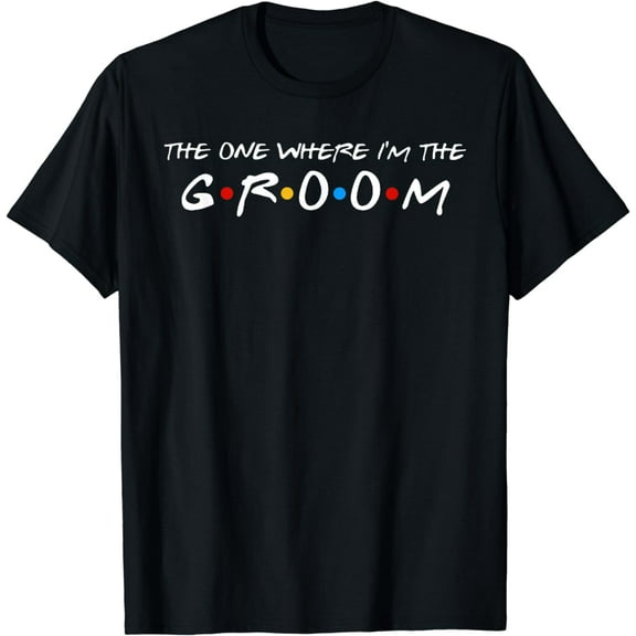 The One Where I'm The Groom T-Shirt