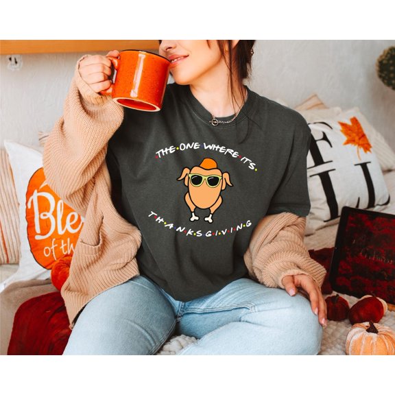 The One Where It's Thanksgiving T-Shirt, The One Where It’s Thanksgiving TShirt, Thanksgiving Friends T-Shirt, Friends Turkey T-Shirt All Size S-5Xl
