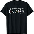 thumbnail image 1 of The One Where They Go On A Cruise-Family Cruise Vacation T-Shirt, 1 of 3