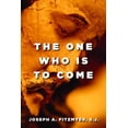thumbnail image 1 of The One Who Is to Come, (Paperback), 1 of 1