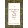thumbnail image 1 of Pre-Owned The One-Year Guide to the Catechism of the Catholic Church (Paperback) by Gerry Rauch, 1 of 1