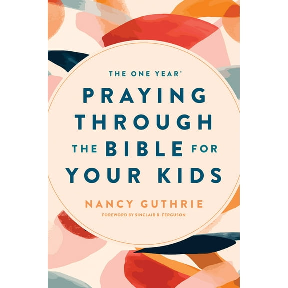 The One Year Praying Through the Bible for Your Kids