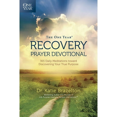 The One Year Recovery Prayer Devotional: 365 Daily Meditations Toward Discovering Your True Purpose, (Paperback)