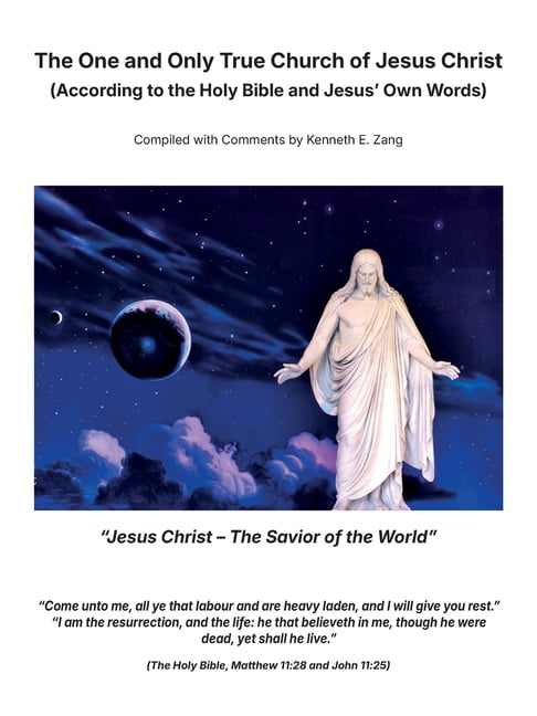 The One and Only True Church of Jesus Christ, (According to The Holy Bible and Jesus' Own Words), (Paperback)