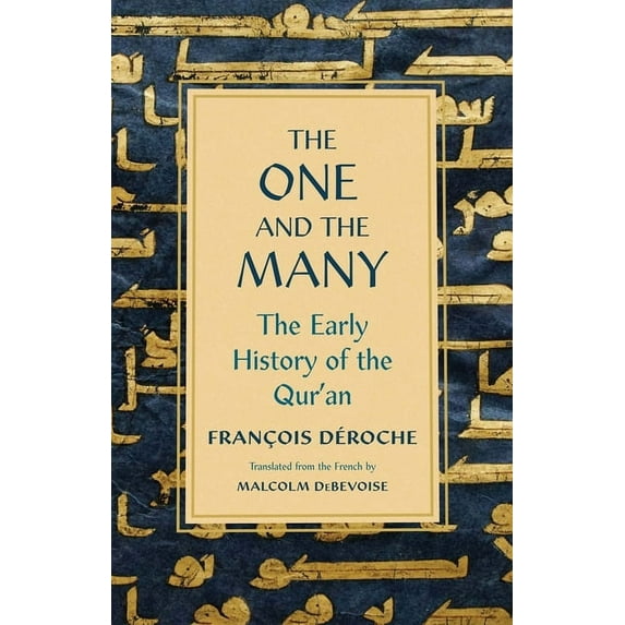 The One and the Many: The Early History of the Qur'an, (Hardcover)