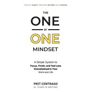 The One by One Mindset A Simple System to Focus, Finish What Matters, and Stop Feeling Overwhelmed at Work and in Life, Paperback