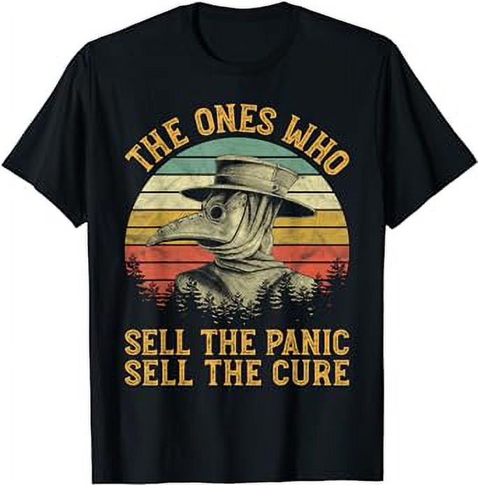 The Ones Who Sell The Panic Sell The Cure Plague Doctor T-shirt 