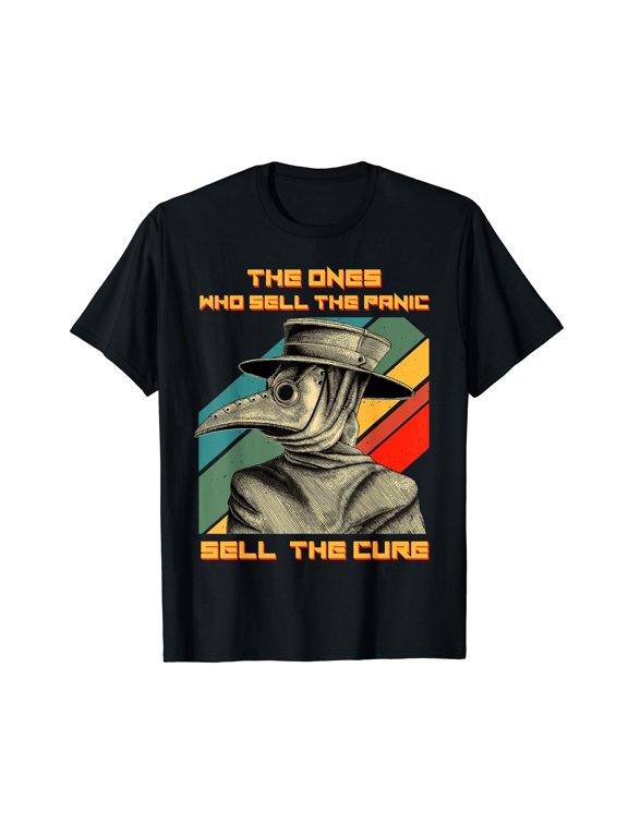 The Ones Who Sell The Panic Sell The Cure Plague Doctor T-Shirt