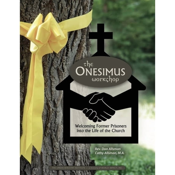 The Onesimus Workshop: Welcoming Former Prisoners into the Life of the Church, (Paperback)