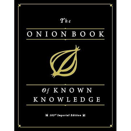 The Onion Book of Known Knowledge : A Definitive Encyclopaedia Of Existing Information (Hardcover)