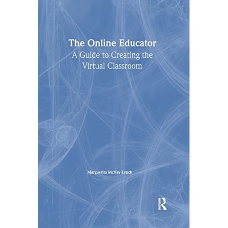 Pre-Owned The Online Educator: A Guide to Creating the Virtual Classroom (Paperback) 0415244226 9780415244220