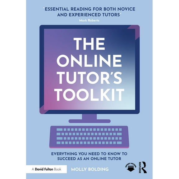 The Online Tutor's Toolkit: Everything You Need to Know to Succeed as an Online Tutor, (Paperback)
