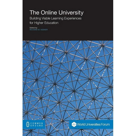 The Online University: Building Viable Learning Experiences For Higher Education