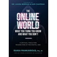 thumbnail image 1 of The Online World, What You Think You Know and What You Don't: 4 Critical Tools for Raising Kids in the Digital Age, (Hardcover), 1 of 1