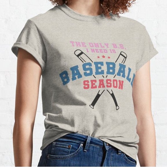The Only B.S. I Need Is Baseball Season () Classic T-shirt