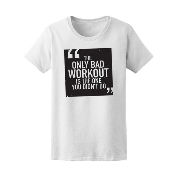 The Only Bad Workout T-Shirt Men -Image by Shutterstock, Male x-Large