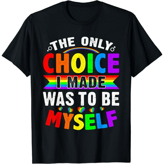 The Only Choice I Made LGBT Rainbow Flag Gay Pride Heart T-Shirt
