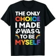 thumbnail image 1 of The Only Choice I Made T shirt Gay Pride LGBT Rainbow Flag T-Shirt, 1 of 4
