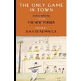 thumbnail image 1 of Pre-Owned The Only Game in Town: Sportswriting from The New Yorker, 9781400068029, 1400068029, Hardcover, 1 edition, 1 of 1