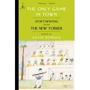 The Only Game in Town Sportswriting from the New Yorker, Paperback