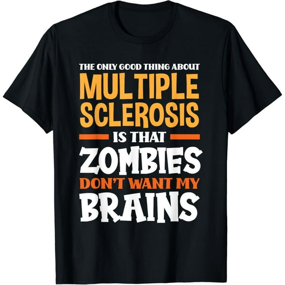 The Only Good Thing About Multiple Sclerosis Funny MS T-Shirt