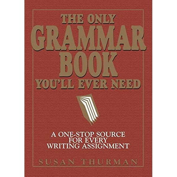 Pre-Owned The Only Grammar Book You'll Ever Need: A One-Stop Source for Every Writing Assignment (Paperback) 1580628559