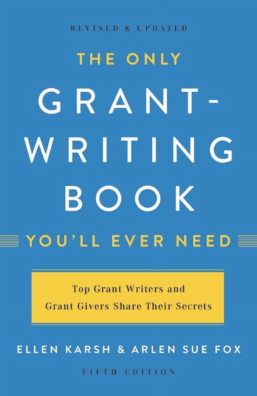 ELLEN KARSH; ARLEN SUE FOX The Only Grant-Writing Book You'll Ever Need (Edition 5) (Paperback)