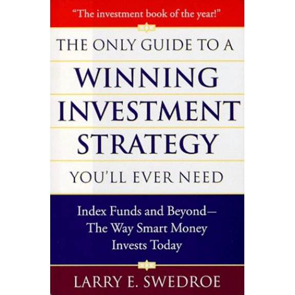 Pre-Owned The Only Guide To Winning Investment Strategy You'll Ever Need: Index Funds and Beyond--The Way Smart Money Creates Wealth Today (Hardcover) 0525944354 9780525944355