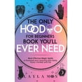 thumbnail image 1 of The Only Hoodoo for Beginners Book You'll Ever Need: Most Effective Magic Spells in Rootwork and Conjuring with Herbs, R, (Paperback), 1 of 1