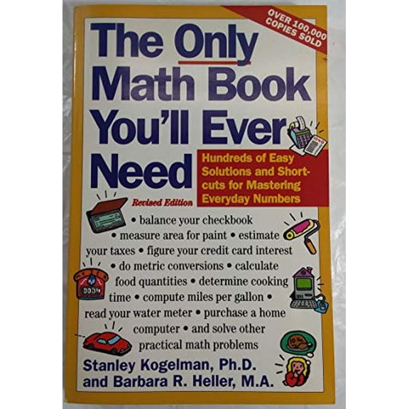 Pre-Owned The Only Math Book You'll Ever Need/Practical, Step-By-Step Solutions to Everyday Math Problems (Hardcover) 0816027676 9780816027675