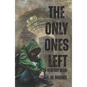 The Only Ones Left The Only Ones Left Already Dead, Book 2, Paperback