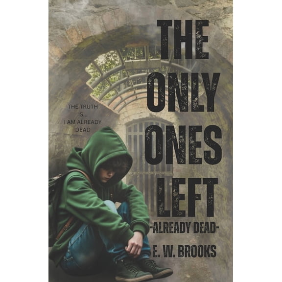 The Only Ones Left The Only Ones Left: Already Dead, Book 2, (Paperback)