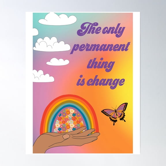 The Only Permanent Thing Is Change Poster Wall Art, Modern Wall Decor, 16x24 UNFRAMED