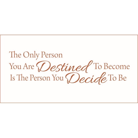 The Only Person You are Destined to Become is the Person.. Vinyl Quote - Small - Pumpkin