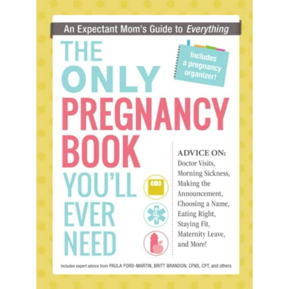 Pre-Owned The Only Pregnancy Book You'll Ever Need: An Expectant Mom's Guide to Everything (Paperback) 1440574081 9781440574085