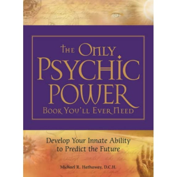 Pre-Owned The Only Psychic Power Book You'll Ever Need: Discover Your Innate Ability to Unlock the Mystery of Today and Predict the Future Tomorrow Paperback