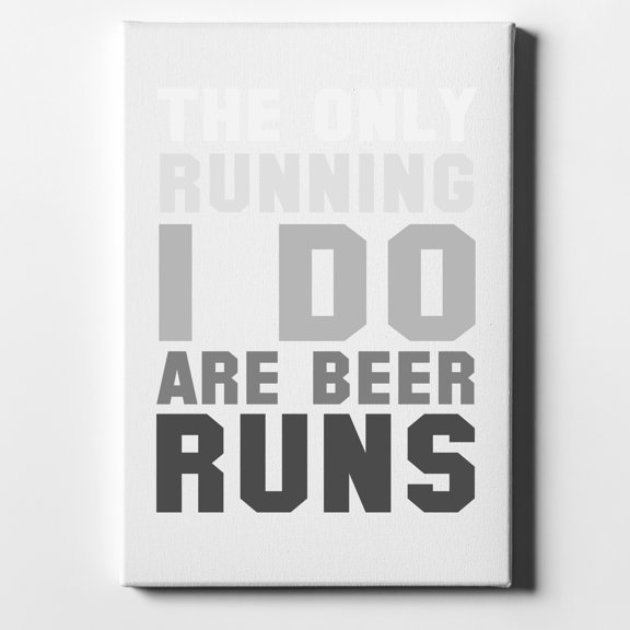 The Only Running I Do Are Beer Runs - 8" x 10" - Decorative Canvas Wall Art - White Edge - 5/8" Gallery Wrapped