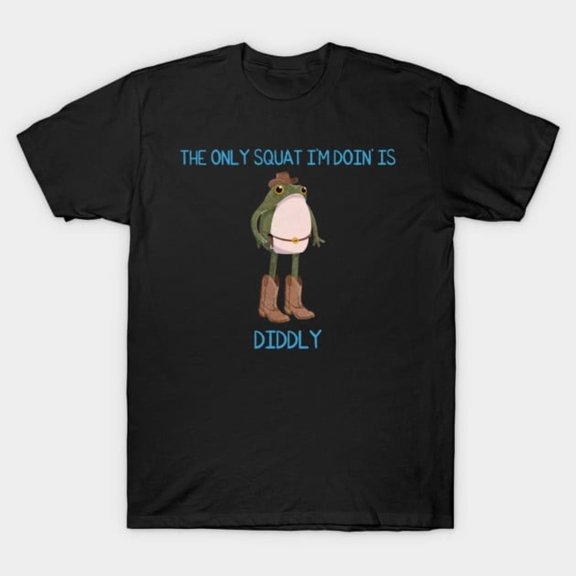 The Only Squat I'm Doin' Is Diddly Frog Meme Vintage - USA Printed, H3794 T-Shirt, for Men and Women, Up to Size 5XL