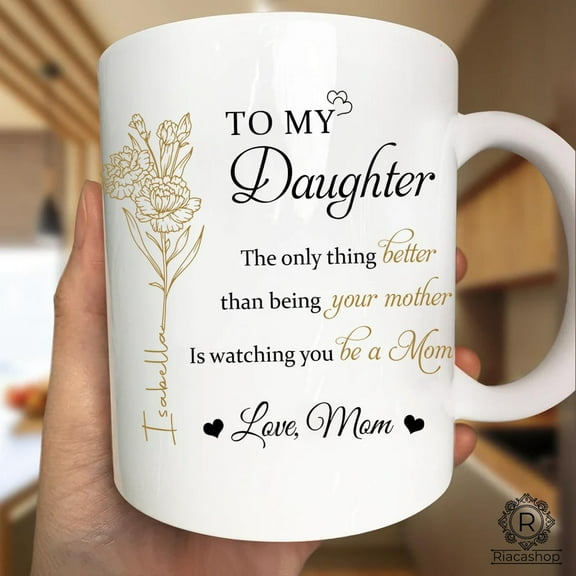 The Only Thing Better Is Watching You Be A Mom Mug, Mom Daughter Mug, New Mom Gift, Mothers Day Gift for Daughter, Daughter Gift from Mom