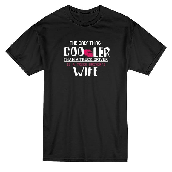 The Only Thing Cooler Than A Truck Driver Is His Wife Men Black T-Shirt, Male Medium