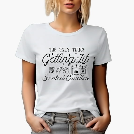 The Only Thing Getting Lit This Weekend Are My Fall Scented Candles Art, Autumn Merch Gift, White T-Shirt, Large