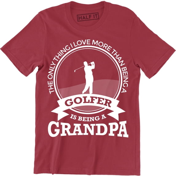 The Only Thing I Love More Than Being A Golfer Is Being Grandpa for Men Tee Shirt